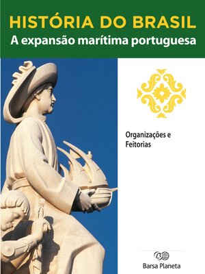cover image of História do Brasil--Livro I--A Expansão Marítima Portuguesa Organizações E Feitorias